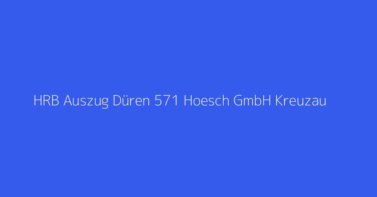 HRB Auszug Düren 571 Hoesch GmbH Kreuzau